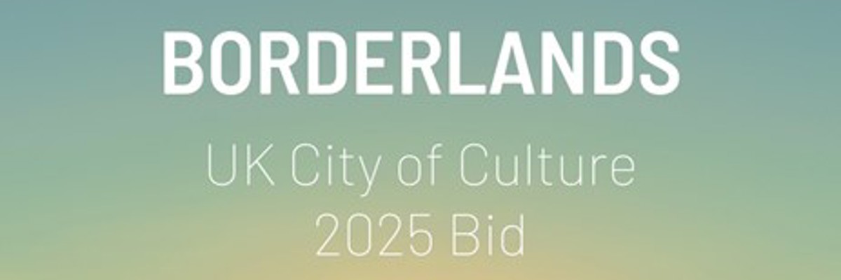 Borderlands UK City of Culture 2025 Bid