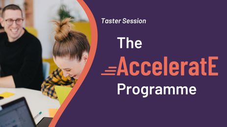 Taster Session: The AcceleratE Programme